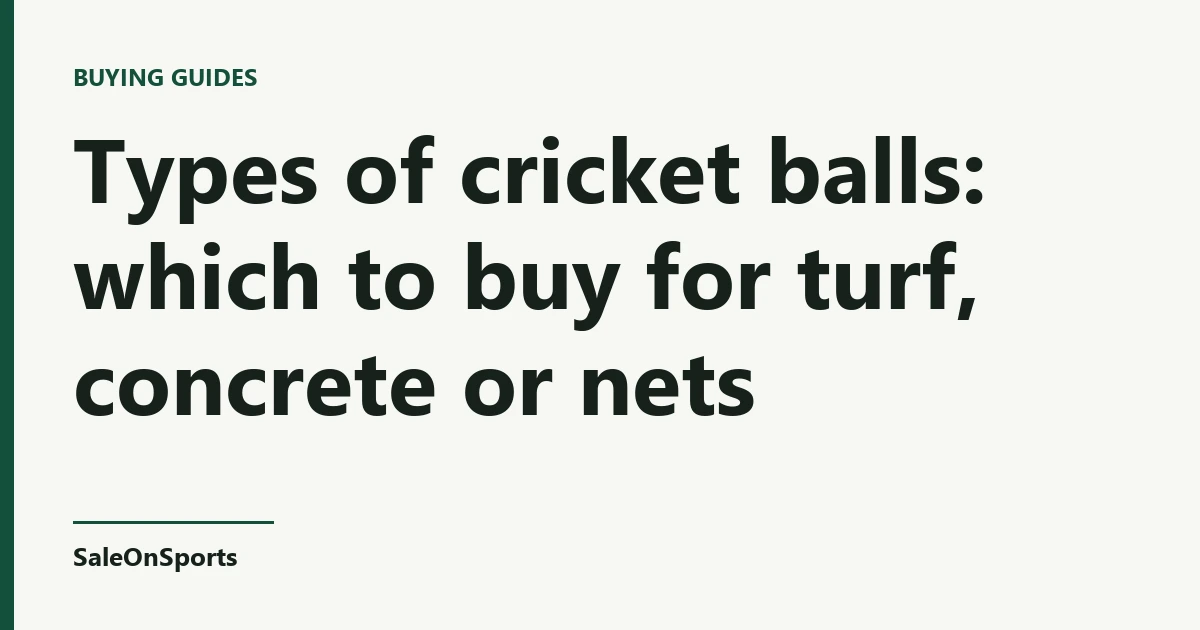 Title card: Types of cricket balls: which to buy for turf, concrete or nets — SaleOnSports